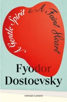 A GENTLE SPIRIT & A FAINT HEART | 9781529981483 | FYODOR DOSTOEVSKY