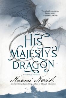 TEMERAIRE 01: HIS MAJESTY'S DRAGON | 9780593359549 | NAOMI NOVIK