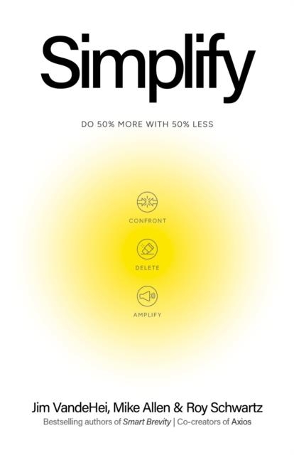SIMPLIFY : DO 50% MORE WITH 50% LESS | 9781399832021 | VARIOUS