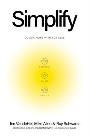 SIMPLIFY : DO 50% MORE WITH 50% LESS | 9781399832021 | VARIOUS
