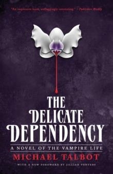THE DELICATE DEPENDENCY | 9781941147245 | MICHAEL TALBOT