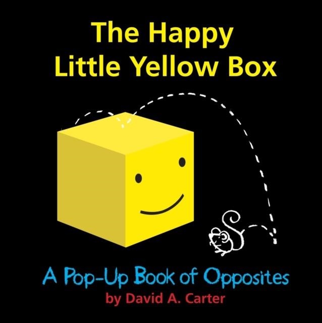 THE HAPPY LITTLE YELLOW BOX: A POP-UP BOOK OF OPPOSITES | 9781416940968 | DAVID A CARTER