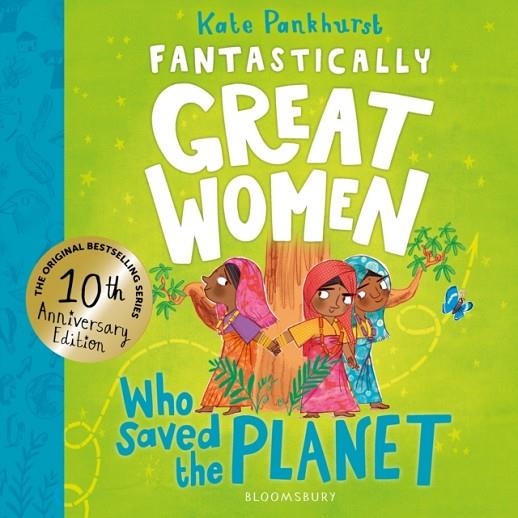 FANTASTICALLY GREAT WOMEN WHO SAVED THE PLANET 10TH ANNIVERSARY EDITION | 9781526692023 | KATE PANKHURST