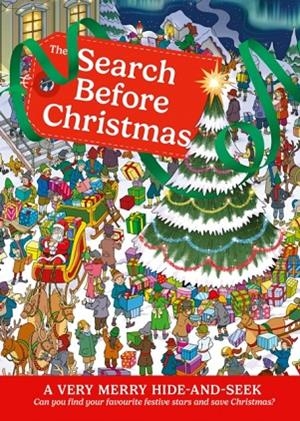 THE SEARCH BEFORE CHRISTMAS :  A VERY MERRY HIDE-AND-SEEK | 9780008818784 | JORGE SANTILLAN