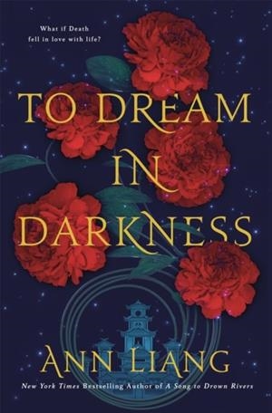 TO DREAM IN DARKNESS | 9781035050451 | ANN LIANG