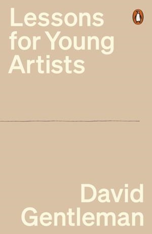 LESSONS FOR YOUNG ARTISTS | 9781802065688 | DAVID GENTLEMAN