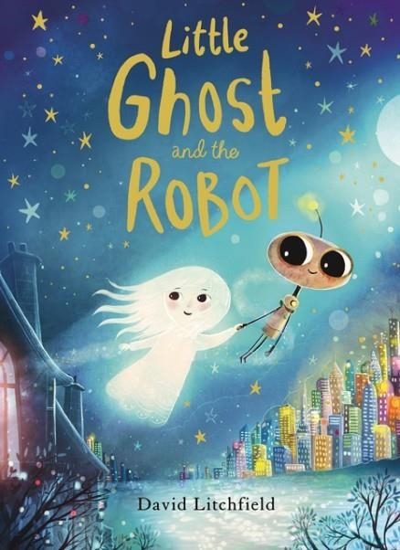 LITTLE GHOST AND THE ROBOT | 9780711296053 | DAVID LITCHFIELD