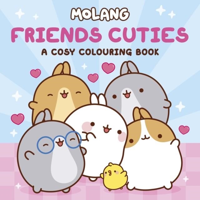 MOLANG: FRIENDS CUTIES: A COSY COLOURING BOOK | 9780241830086 | MOLANG