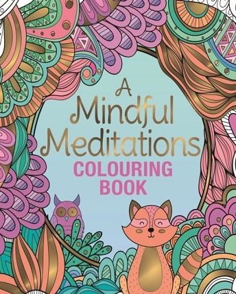 A MINDFUL MEDITATIONS COLOURING BOOK | 9781398868816 | TANSY WILLOW