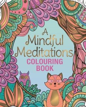 A MINDFUL MEDITATIONS COLOURING BOOK | 9781398868816 | TANSY WILLOW