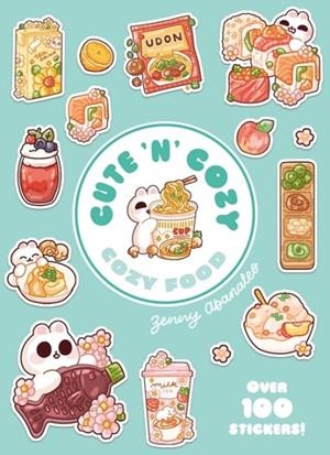 COZY FOOD: A CUTE 'N' COZY LITTLE STICKER BOOK | 9781837761562 | ZENNY ABANALES