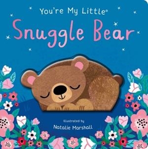 YOU'RE MY LITTLE SNUGGLE BEAR | 9781848579729 | NICOLA EDWARDS