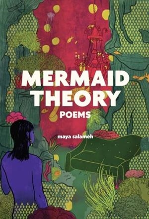 MERMAID THEORY : POEMS | 9798888906521 | MAYA SALAMEH