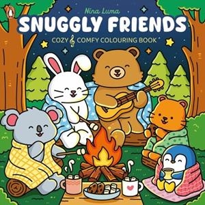 SNUGGLY FRIENDS : A COZY & COMFY COLOURING BOOK | 9780241842904 | NINA LUMA