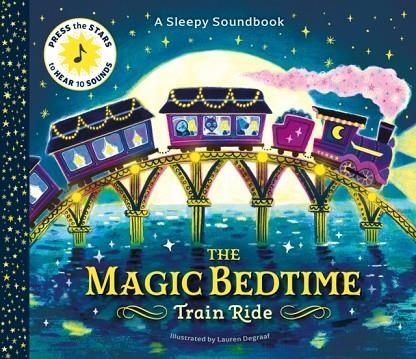 THE MAGIC BEDTIME TRAIN RIDE | 9781805703273 | LAUREN DEGRAAF