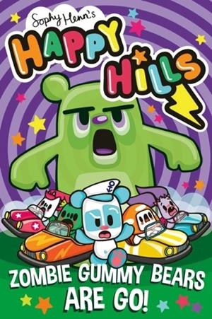 HAPPY HILLS 5 ZOMBIE GUMMY BEARS ARE GO! | 9781398546783 | SOPHY HENN