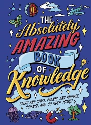 THE ABSOLUTELY AMAZING BOOK OF KNOWLEDGE | 9781398870536 | WILLIAM POTTER