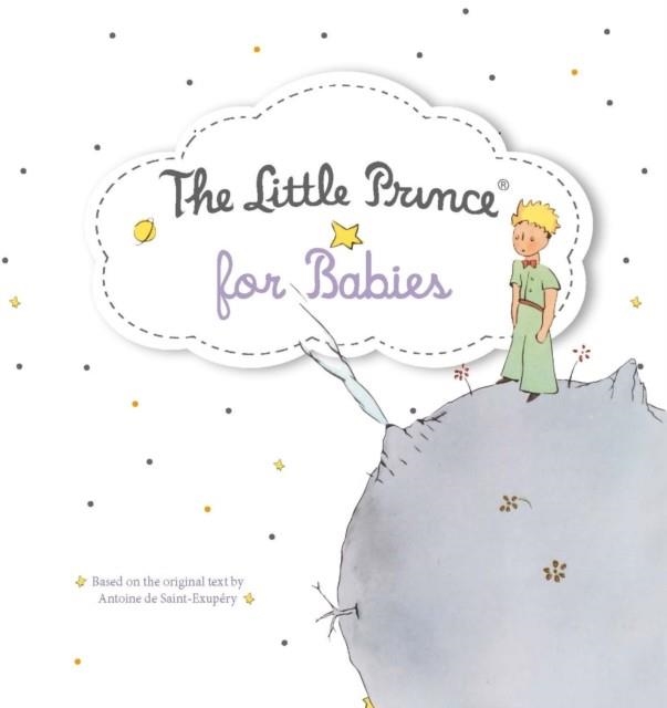 THE LITTLE PRINCE FOR BABIES | 9781408378366 | ANTOINE DE SAINT-EXUPERY
