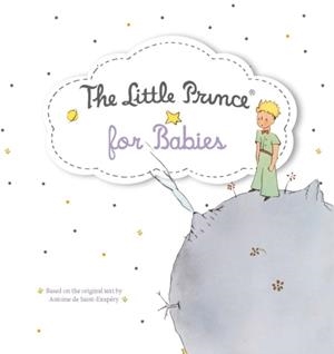 THE LITTLE PRINCE FOR BABIES | 9781408378366 | ANTOINE DE SAINT-EXUPERY