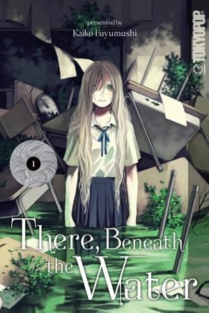 THERE, BENEATH THE WATER, VOLUME 1 | 9781427887863 | KAIKO FUYUMUSHI