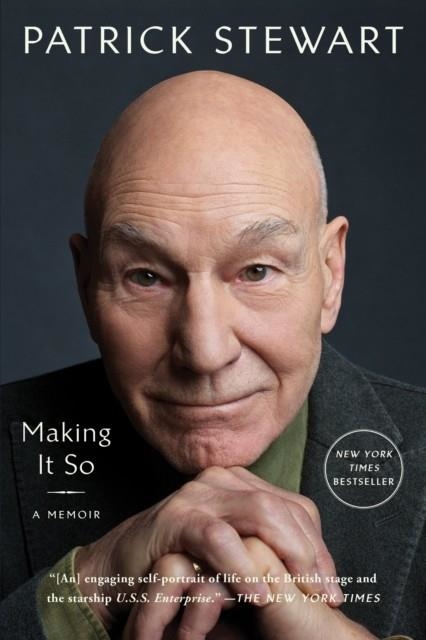MAKING IT SO : A MEMOIR | 9781982167745 | PATRICK STEWART