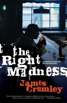 RIGHT MADNESS, THE | 9780143037309 | JAMES CRUMLEY