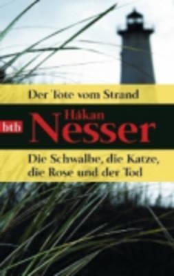 SCHWALBER DIE KATZE DIE ROSE UND DER TOD, DIE | 9783442738670 | NESSER, H