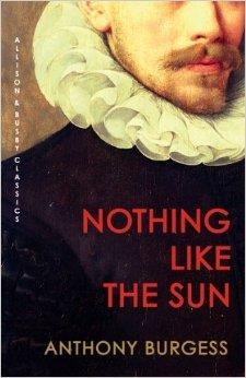 NOTHING LIKE THE SUN | 9780749079697 | ANTHONY BURGESS
