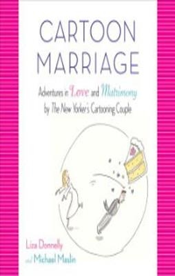CARTOON MARRIAGE | 9781400068081 | LIZA DONNELLY