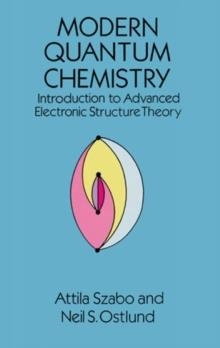 MODERN QUANTUM CHEMISTRY:INTRODUCTION TO ADVANCED | 9780486691862 | ATTILA SZABO/NEIL OSTLUND