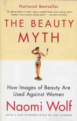 BEAUTY MYTH:HOW IMAGES OF BEAUTY ARE USED AGAINST | 9780060512187 | NAOMI WOLF