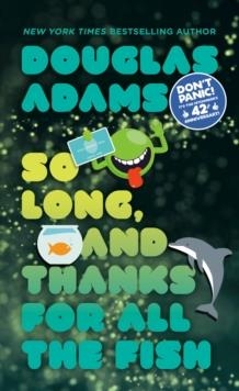 SO LONG AND THANKS FOR ALL THE FISH | 9780345391834 | DOUGLAS ADAMS