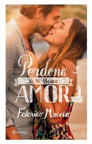 PERDONA SI TE LLAMO AMOR | 9788408076940 | Moccia, Federico