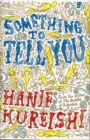 SOMETHING TO TELL YOU | 9780571209774 | HANIF KUREISHI