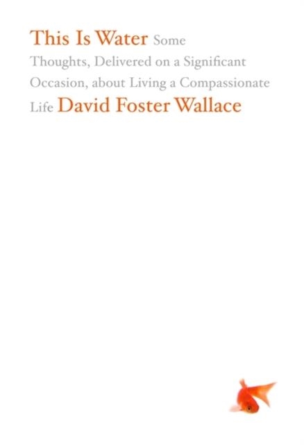 THIS IS WATER | 9780316068222 | DAVID FOSTER WALLACE