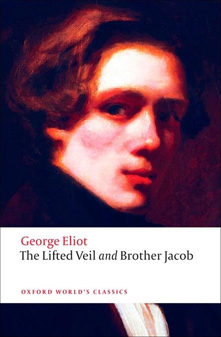 LIFTED VEIL AND BROTHER JACOB, THE | 9780199555055 | GEORGE ELIOT