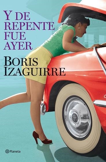Y DE REPENTE FUE AYER | 9788408086789 | Izaguirre, Boris