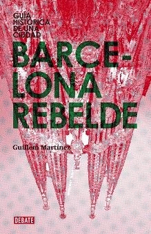 BARCELONA REBELDE | 9788483068151 | Martínez, Guillem