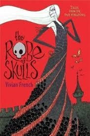 THE ROBE OF SKULLS | 9780763643645 | VIVIAN FRENCH