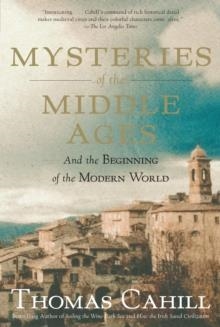 MYSTERIES OF THE MIDDLE AGES | 9780385495561 | THOMAS CAHILL
