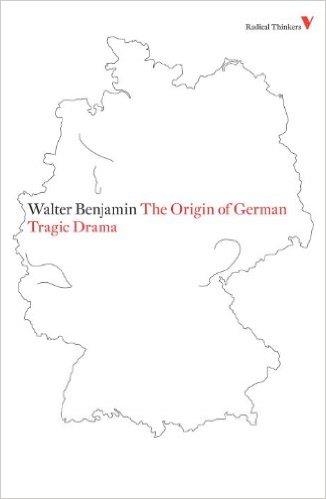 ORIGIN OF GERMAN TRAGIC DRAMA, THE | 9781844673483 | WALTER BENJAMIN