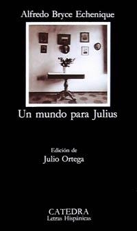 UN MUNDO PARA JULIUS | 9788437611914 | ALFREDO BRYCE ECHENIQUE