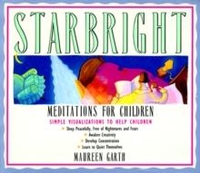 STARBRIGHT--MEDITATIONS FOR CHILDREN | 9780062503985 | MAUREEN GARTH