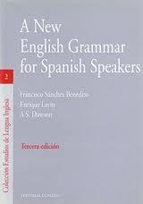NEW ENGLISH GRAMMAR FOR SPANISH SPEAKERS, A | 9788484443407