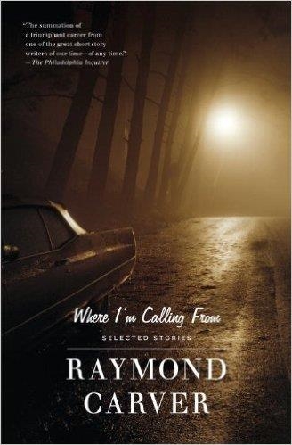 WHERE I'M CALLING FROM | 9780679722311 | RAYMOND CARVER