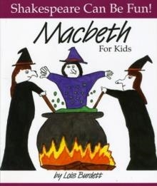 SHAKESPEARE CAN BE FUN MACBETH FOR KIDS | 9780887532795 | LOIS BURDETT