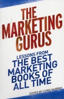MARKETING GURUS, THE | 9781843549406 | CHRIS MURRAY