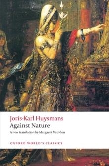 AGAINST NATURE | 9780199555116 | JORIS-KARL HUYSMANS