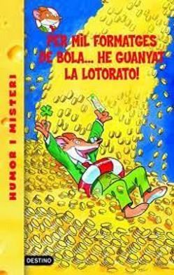 PER MIL FORMATGES DE BOLA... HE GUANYAT LA LOTORAT | 9788492671878 | Stilton, Geronimo