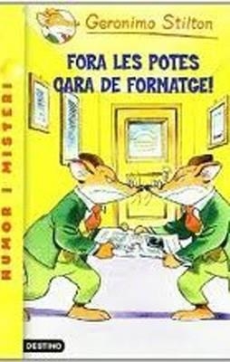 FORA LES POTES CARA DE FORMATGE! | 9788492790005 | Stilton, Geronimo